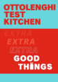 Publisher's Ottolenghi Test Kitchen: Extra Good Things